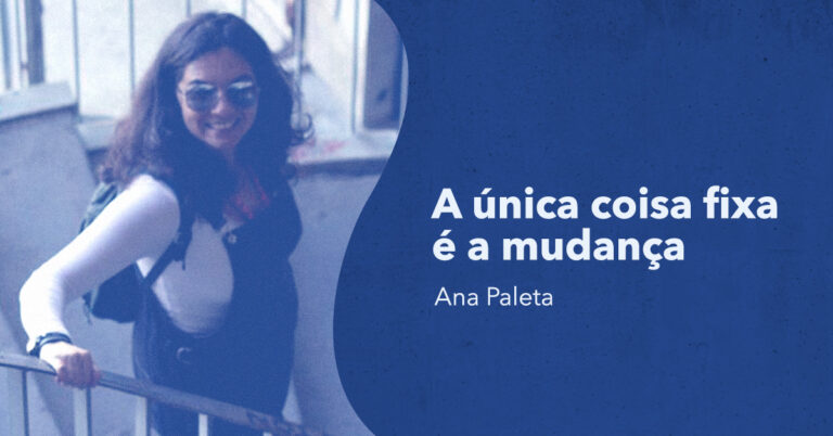 A única coisa fixa é a mudança.